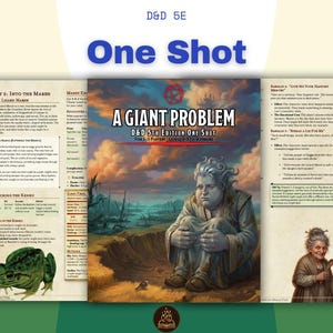 May include: A tabletop role-playing game adventure titled "A Giant Problem" for D&D 5th Edition. The cover art features a seated, sad-looking giant in a desolate landscape. Additional pages detail the adventure, including a frog illustration.