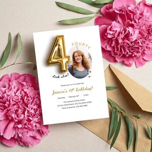 May include: A white birthday invitation with gold text and a photo of a woman. A gold number 4 balloon is at the top left. The invitation reads "Jessica's 40th birthday!" with the date, time, and location details. Pink peonies and a brown envelope are in the background.