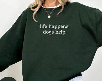 Life Happens Dogs Help Shirt, Funny Dog Lover Women's Tee, Pet Therapy Gift, Puppy Love Shirt, Dog Lover Shirt, Dog Mom Gift, Mother Day Git
