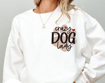 Crazy Dog Lady Sweatshirt, Minimalist Crewneck, Dog Lover Gift, Cozy Comfort, Ethical Cotton