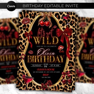 May include: A birthday invitation with a leopard print background and a gold oval frame. The invitation features the text "let's get WILD" and "Olivia BIRTHDAY". Red bows, cherries, and lipstick accents decorate the design.