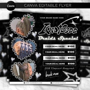 May include: Black and white flyer with the text "Knotless Braids Special". The flyer includes images of braided hairstyles in heart-shaped frames. It also features text boxes with the text "Your Deal Here $100" and the words "book now".