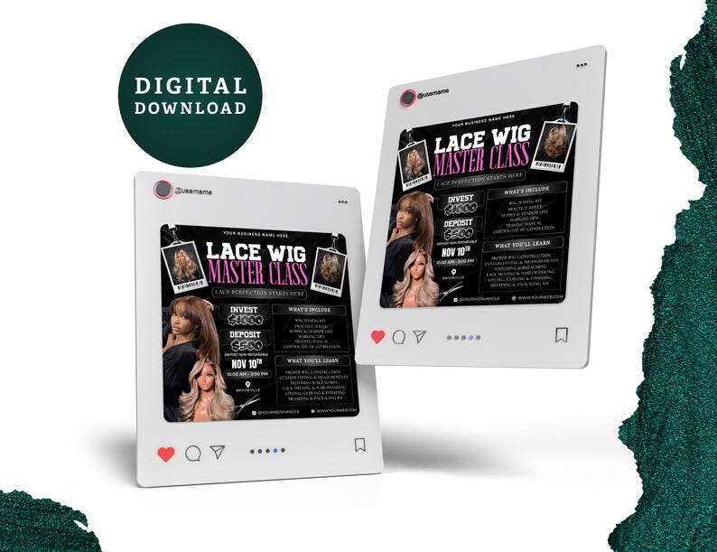 May include: Two social media-style graphics promoting a "Lace Wig Master Class." The graphics feature images of women with lace wigs, along with text indicating investment and deposit amounts, and a date. A green circle with "DIGITAL DOWNLOAD" is in the upper left.