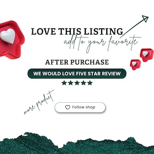 Puede incluir: Imagen con el texto "LOVE THIS LISTING add to your favorite AFTER PURCHASE WE WOULD LOVE FIVE STAR REVIEW" y un bot&oacute;n "Follow shop". Incluye burbujas rojas con corazones blancos y una flecha verde hacia arriba.
