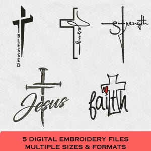 Può includere: Cinque disegni digitali per ricamo in nero con croci e testi religiosi. I disegni includono le parole BLESSED, Jesus, strength, Jesus e faith con un piccolo cuore rosso. Il testo in basso recita 5 DIGITAL EMBROIDERY FILES MULTIPLE SIZES & FORMATS.