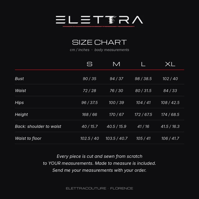 May include: A black size chart for Elettra with white text. It lists body measurements in cm and inches for sizes S, M, L, and XL, including bust, waist, hips, height, back, and waist to floor. It states pieces are cut and sewn to measurements.