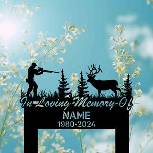 Custom Hunting Memorial Stake, In Loving Memory Hunting Dad Grave Marker, Cemetery Stake, Hunter Loss, Dad Loss Gift, In Memorial Of Gift.