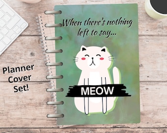 When there's nothing left to say meow, Cartoon Cat Personal Planner Cover, Dashboard, or Bookmark, Customizable for Gifting