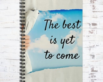 The Best Is Yet To Come | Spiral Notebook - Ruled Line