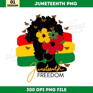 May include: A Juneteenth PNG design. It features a black silhouette of a woman with an afro decorated with butterflies and flowers in red, yellow, and green. The words "Juneteenth Freedom" are written in a cursive font. The design includes the text "01 DESIGN" and "300 DPI PNG FILE".