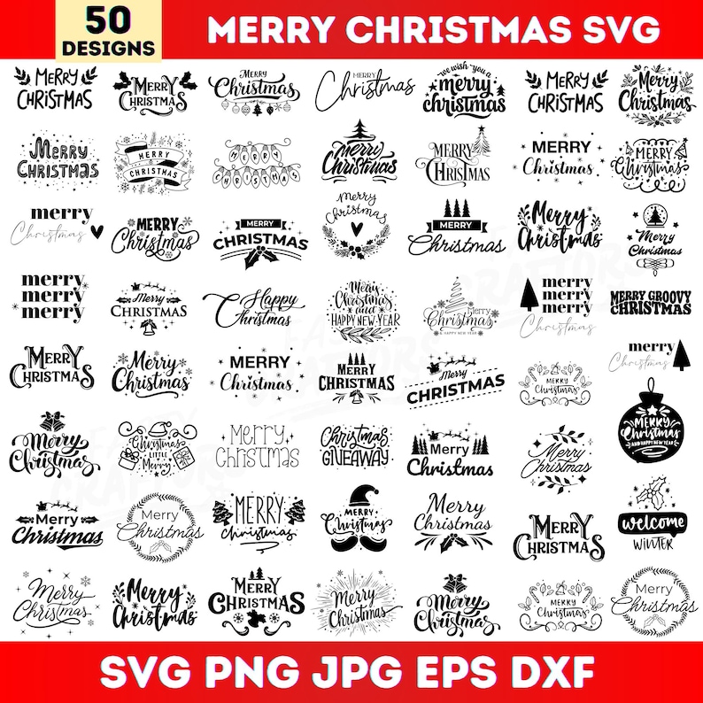 May include: A collection of 50 Christmas-themed SVG designs in black. The designs include various text styles, wreaths, and festive elements. The image also includes the text "MERRY CHRISTMAS SVG" and file type information.
