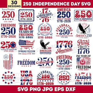 May include: A collection of 30 Independence Day SVG designs. The designs feature the numbers "250" and "1776-2026" in various styles, along with patriotic words like "Freedom" and "America". The color scheme is red, white, and blue.