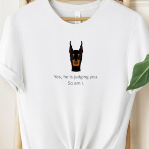 Doberman Shirt, Funny Dog Shirt, Gift for Dog Mom, Gift for Dog Dad, Doberman Mom Shirt, Funny Meme Shirt, Doberman Shirt,