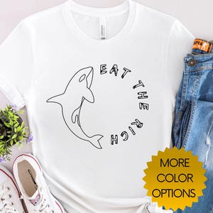 Eat The Rich Shirt, Orcas Shirt, Sink The Rich Shirt, Whale Shirt, Orca Shirt, Ocean Nature Shirt, EatTheRich Shirt, Dolphin Shirt, Protest