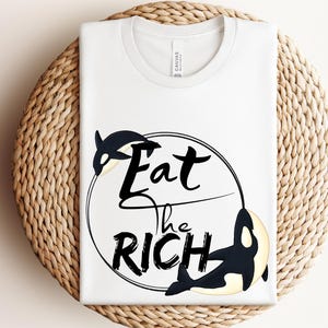 Eat The Rich Shirt, Orcas Shirt, Sink The Rich Shirt, Whale Shirt, Orca Shirt, Ocean Nature Shirt, EatTheRich Shirt, Dolphin Shirt, Protest