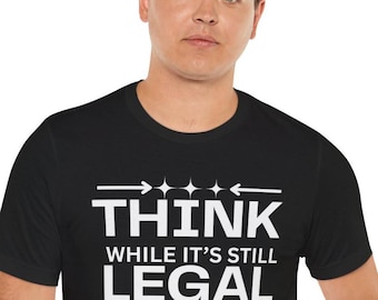 Think While Its Still Legal Shirt,  Funny Political Activist Tee |  Rihanna Patriotic Freedom Shirt Inspired by American Culture