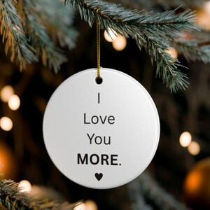 I Love You More Ceramic Ornament, Holiday Gift, Home Decoration, Personalized Keepsake, Romantic Gift, Love Ornament