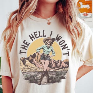 Retro Western Comfort Colors® Shirt, Vintage Cowgirl Shirt, The Hell I Won&#39;t Tshirt, Retro Rodeo, Country Western Aesthetic Oversized Tee