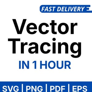 May include: A digital graphic featuring the text Vector Tracing in black, with the text IN 1 HOUR in blue below it. A blue banner at the top reads FAST DELIVERY. A blue bar at the bottom lists the file formats SVG, PNG, PDF, and EPS in white text.