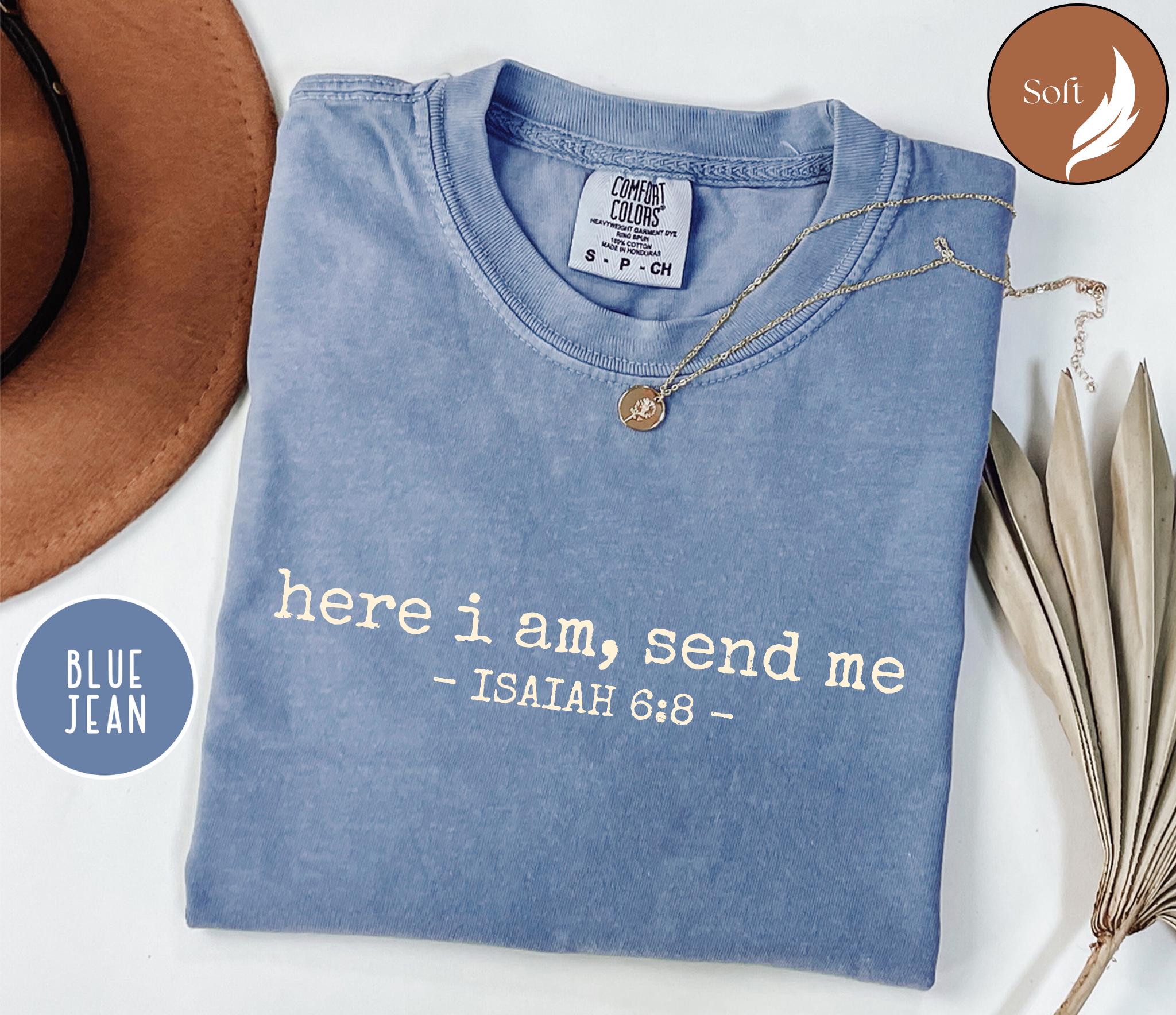 Comfort Colors® Here I Am Send Me Shirt, Isaiah 6:8 Bible Verse Shirt ...