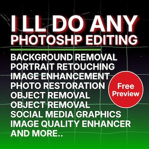 Pode incluir: Gráfico com o texto "ILL DO ANY PHOTOSHP EDITING" em branco e vermelho. Os serviços incluem remoção de fundo, retoque de retratos, aprimoramento de imagem, restauração de fotos, remoção de objetos, gráficos de mídia social e mais. Um círculo vermelho diz "Free Preview".