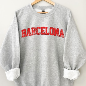 Barcelona Sweatshirt, Barcelona Shirt, Trip to Barcelona Shirt, Barcelona Gift, Barcelona vacation, Barcelona Travel, Barcelona