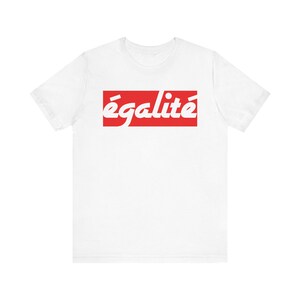 Camiseta de igualdad, camiseta con refranes franceses, regalos franceses, camiseta francesa, camiseta con cita francesa, regalo para amantes franceses, camiseta de Francia, en francés imagen 3