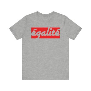 Camiseta de igualdad, camiseta con refranes franceses, regalos franceses, camiseta francesa, camiseta con cita francesa, regalo para amantes franceses, camiseta de Francia, en francés imagen 8