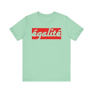 Camiseta de igualdad, camiseta con refranes franceses, regalos franceses, camiseta francesa, camiseta con cita francesa, regalo para amantes franceses, camiseta de Francia, en francés imagen 7