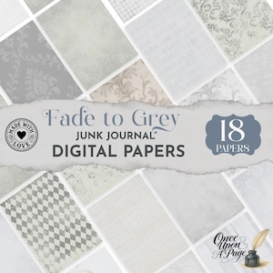Puede incluir: Un conjunto de 18 papeles digitales para junk journals, titulado "Fade to Grey". La imagen muestra varios patrones en tonos grises y blancos, incluyendo diseños florales, a cuadros y rayados. El diseño incluye el texto "Made with Love" y "Once Upon a Page".