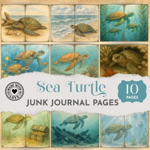 May include: A collage of ten sea turtle-themed junk journal pages. The pages feature watercolor illustrations of sea turtles in various ocean settings, including beaches and underwater scenes. The text "Sea Turtle" and "Junk Journal Pages" are also visible.