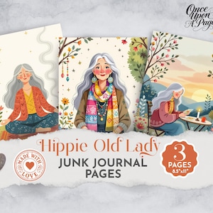 May include: Three illustrated junk journal pages featuring an elderly woman in a hippie style. The pages depict the woman in various scenes, including meditation and reading. The text "Hippie Old Lady Junk Journal Pages" is displayed. The pages are 8.5" x 11".