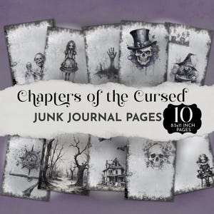 May include: A collection of ten 8.5x11 inch junk journal pages with a gothic theme. The pages feature illustrations of a skull in a top hat, a zombie, a witch, and a haunted house. The text "Chapters of the Cursed" is displayed.