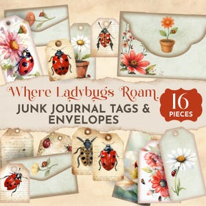 May include: A collection of 16 junk journal tags and envelopes. The tags and envelopes feature watercolor illustrations of ladybugs, flowers, and plants. The text "Where Ladybugs Roam" is displayed on a torn paper banner.