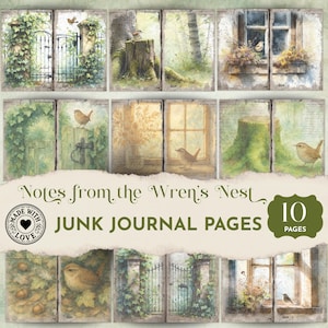 May include: A collection of ten junk journal pages with a nature theme. Each page features watercolor illustrations of birds, gates, windows, and foliage. The text "Notes from the Wren's Nest" is displayed.