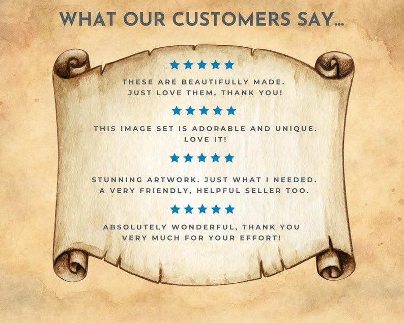 May include: A parchment-style scroll with the text "WHAT OUR CUSTOMERS SAY..." and customer reviews. The reviews include phrases like "BEAUTIFULLY MADE," "ADORABLE AND UNIQUE," and "STUNNING ARTWORK." Blue star ratings are also present.