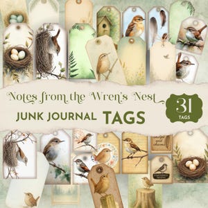 May include: A collection of 31 junk journal tags with a nature theme. The tags feature illustrations of wrens, nests, eggs, and feathers. The text "Notes from the Wren's Nest" and "JUNK JOURNAL TAGS" are displayed on the image.