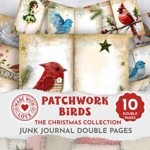 May include: A collection of ten double-page spreads for a junk journal, featuring patchwork bird designs. The pages have a vintage aesthetic with illustrations of birds, fairies, and Christmas-themed elements. The text "Patchwork Birds" and "The Christmas Collection" are visible.