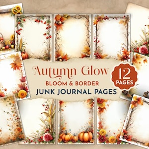 May include: A set of 12 "Autumn Glow" junk journal pages. The pages showcase watercolour illustrations of autumn leaves, pumpkins, and floral borders in warm shades of orange, red, and gold. The text "Bloom & Border" is also visible.