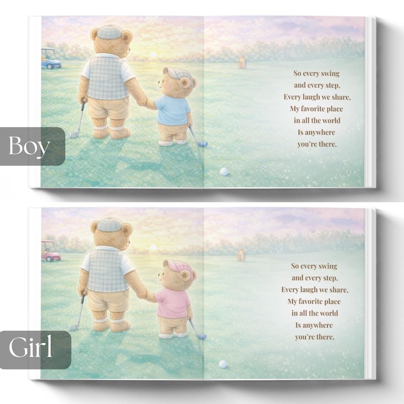 May include: A children's book illustration depicts two teddy bears on a golf course. One bear wears a vest and cap, holding hands with a smaller bear in a blue shirt. The text reads, "So every swing and every step..."