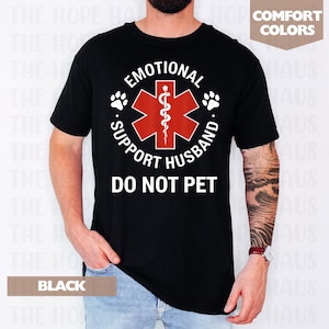 Comfort Colors Emotional Support Husband Shirt Funny Do Not Pet Medical Symbol T-Shirt Gift for Husband EMT Boyfriend Husband Tee Shirts