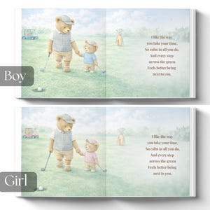 May include: A children's book illustration shows two teddy bears on a golf course. One bear is an adult, the other a child. The text reads, "I like the way you take your time. So calm in all you do. And every step across the green feels better being next to you."