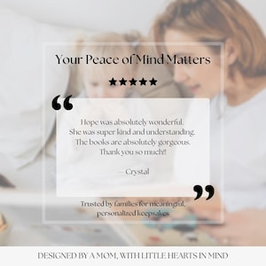 K&ouml;nnte beinhalten: Bild mit Text: "Your Peace of Mind Matters" und einer Kundenbewertung. Die Bewertung lautet: "Hope was absolutely wonderful. The books are absolutely gorgeous. Thank you so much!!" Der Text lautet auch "Trusted by families for meaningful, personalized keepsakes."