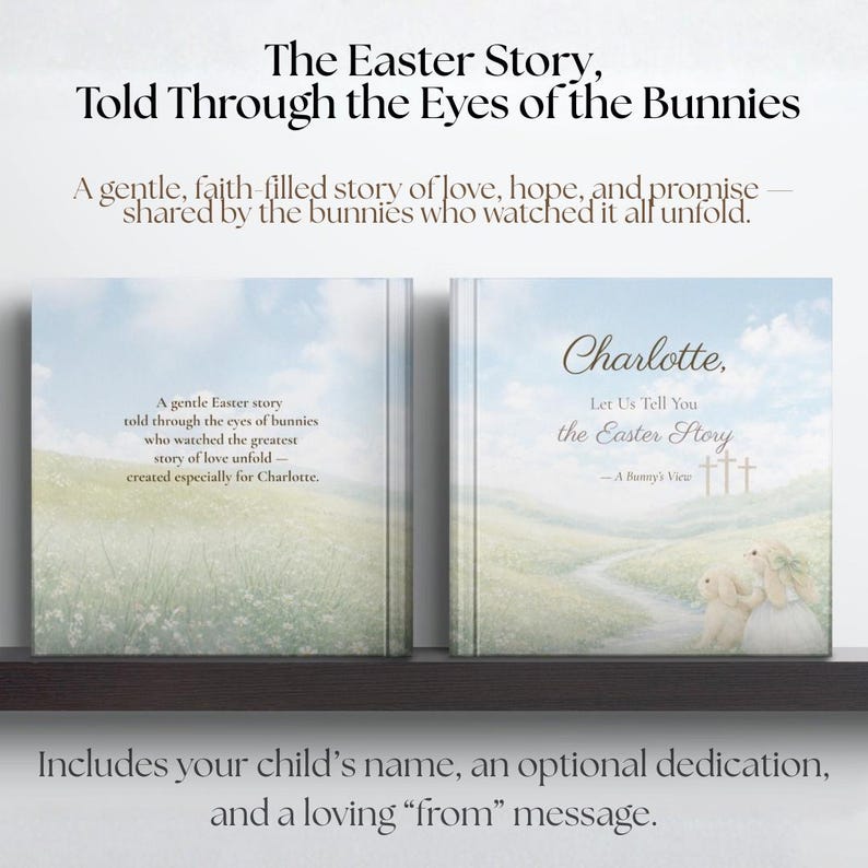 K&ouml;nnte beinhalten: Zwei Hardcover-B&uuml;cher mit dem Titel "The Easter Story, Told Through the Eyes of the Bunnies". Das Buch auf der rechten Seite ist mit dem Namen "Charlotte" personalisiert. Das Cover zeigt Hasen und einen Weg, der zu drei Kreuzen f&uuml;hrt. Der Text lautet: "A gentle Easter story..."