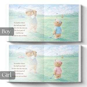 May include: A children's book spread featuring illustrations of teddy bears playing golf. One bear swings a golf club, while another stands on the green. The text reads, "No matter where the ball may land... The best part of it all for me is that we are so close."