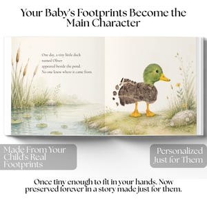 May include: A children's storybook page featuring a watercolor illustration of a duck with a body made from a baby's footprint. The text reads: Your Baby's Footprint Become the Main Character, One day, a tiny little duck named Oliver appeared beside the pond. No one knew where it came from. Made From Your Child's Real Footprints, Personalized Just for Them, Once tiny enough to fit in your hands. Now preserved forever in a story made just for them.