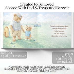 May include: A children's book illustration depicts two teddy bears on a golf course. One bear, dressed in a vest and cap, holds hands with a smaller bear in a blue shirt. The text reads, "Created to Be Loved, Shared With Dad & Treasured Forever."