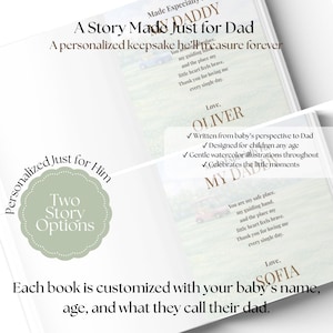 May include: A personalized keepsake book with the text "A Story Made Just for Dad." The book features watercolor illustrations and is written from a baby's perspective. The book is customized with the baby's name and what they call their dad.