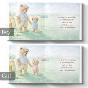 May include: A children's book illustration featuring two teddy bears on a golf course. One bear is holding the hand of a smaller bear. The text reads, "You always let me tag along...I know I'm loved by you."