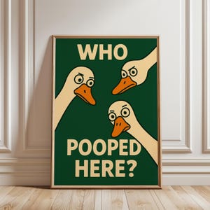Funny Goose Bathroom Sign &quot;WHO POOPED HERE?&quot; Digital Download Wall Art Farmhouse Animal Bathroom Decor Quirky Toilet Humor Poster